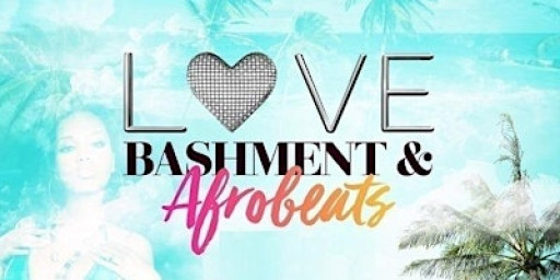 Love Afrobeats & Bashment Party