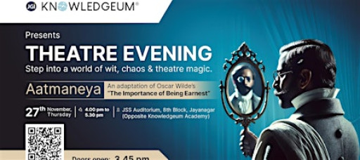 AATMANEYA : Adapted from Oscar Wilde’s “The Importance of Being Earnest”.