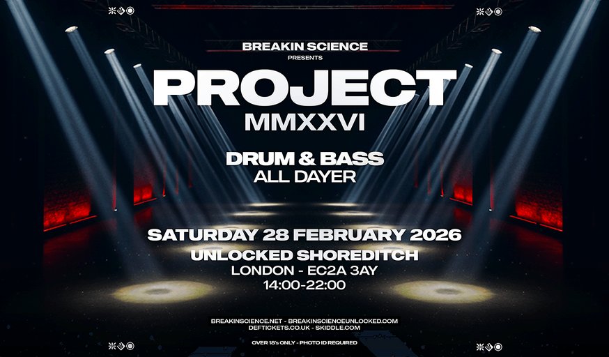 Breakin Science presents Project MMXXVI - D&B All Dayer | London