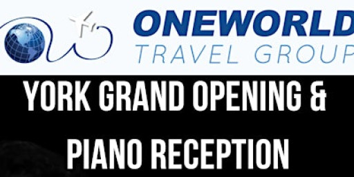 Oneworld Travel York - Grand Opening and Piano Reception