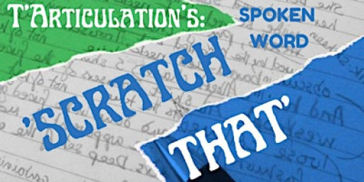 T'Articulation's Spoken Word -- 'Scratch That'