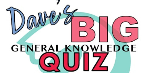 Dave's Big General Knowledge Quiz