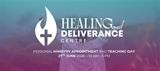 Healing and Deliverance Centre - Personal Ministry Appointment Day