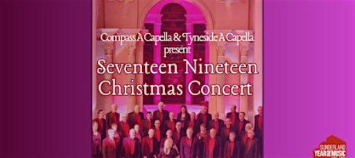Christmas Concert with Compass A Capella and Tyneside A Capella