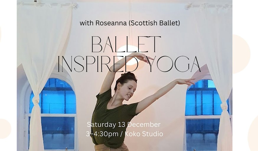 Ballet Inspired Yoga with Roseanna Leney (Scottish Ballet)