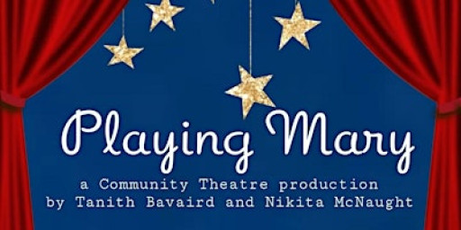 Playing Mary - a funny, festive play by Tanith Bavaird and Nikita McNaught