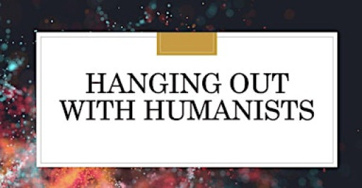 Hanging out with Humanist