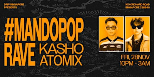 DRIP SINGAPORE PRESENTS: #MANDOPOP RAVE