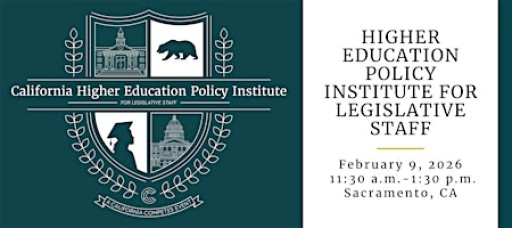 California Higher Education Policy Institute for Legislative Staff