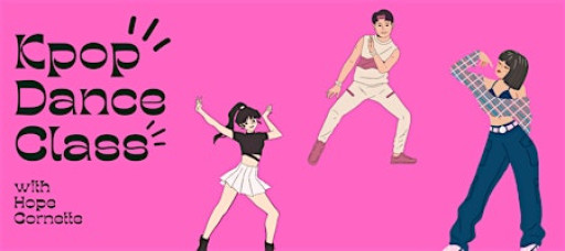 K-Pop Dance Class (Open Level) with Hope Cornette