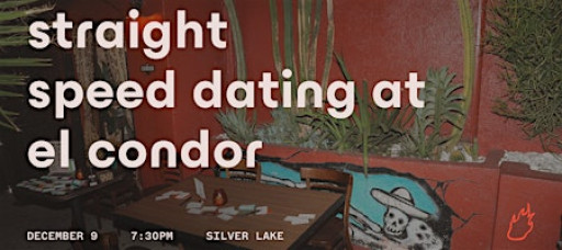 Friend or Flame Speed Dating | El Condor | Straight Edition | Silver Lake