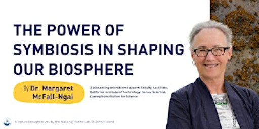 The power of symbiosis in shaping our biosphere by Dr. Margaret McFall-Ngai