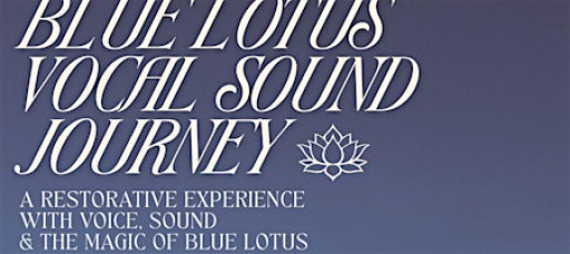 Blue Lotus Vocal Sound Journey