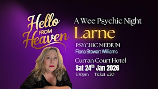 Exclusive Wee Psychic Night in Larne - Hello from Heaven