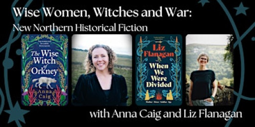 Wise Women, Witches and War: New Northern Historical Fiction