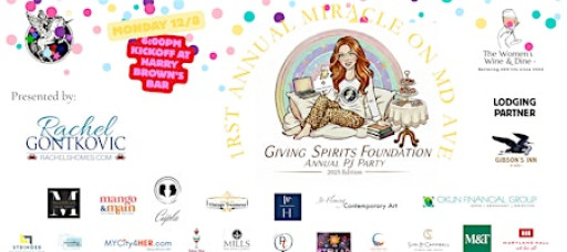 2025 Giving Spirits Foundation PJ Party & 1rst Annual Miracle on MD Avenue!