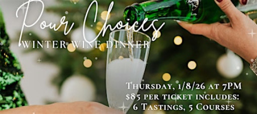 Pour Choices: Winter Wine Dinner