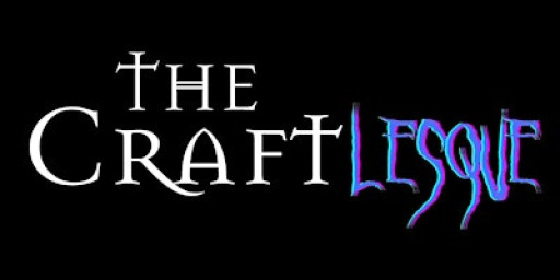 The Craft-lesque