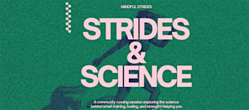 STRIDES & SCIENCE
