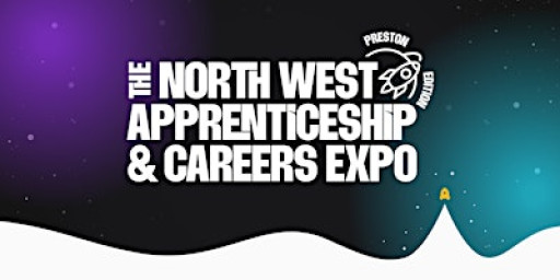 The North West Apprenticeship & Careers Expo (Preston) 2026