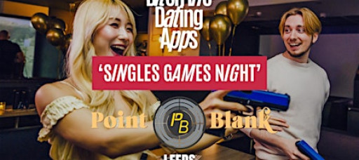 Singles Games Night Ditch The Dating Apps x Point Blank | LEEDS