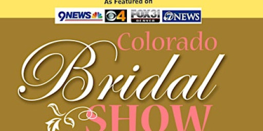 CO Bridal Show - Sunday, January 4 - Sheraton Denver West-Lakewood