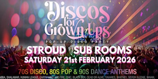 STROUD Discos for Grown ups 70s 80s 90s Disco party SUB ROOMS