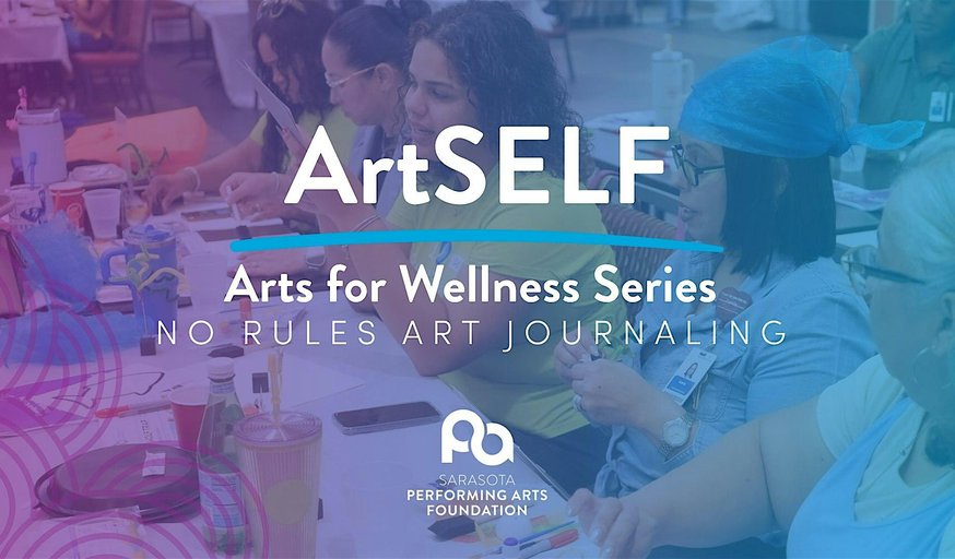 ArtSELF - Arts for Wellness Series: No Rules Art Journaling (Visual Art)