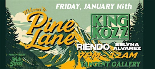 Welcome to Pine Lane: King Kozz, Riendo, Selyna Alvarez