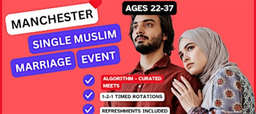 Muslim Marriage Event for Single Muslims in Manchester (22-37)