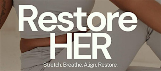 Restore HER —   A Stretch + Mobility Experience