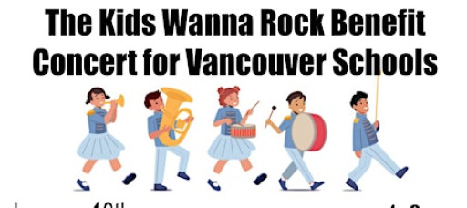 The Kids Wanna Rock Benefit Concert for Vancouver Public Schools