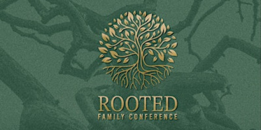 Rooted: Marriage & Family Conference