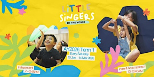 Little Singers by the Voices of Singapore Children's Choir (AY2026, Term 1)