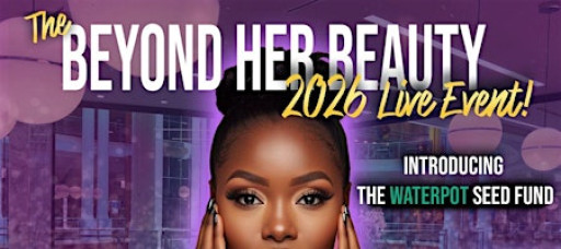 The "Beyond Her Beauty" - 2026 Live Event!