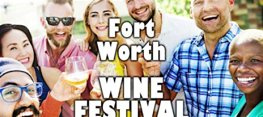 Fort Worth Wine Festival - 40+ Types of Wine to Try Included with Admission