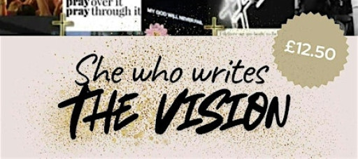 SHE WHO WRITES THE VISION