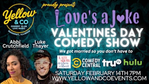 Yellow and Co. presents Love is a Joke Comedy Tour! Valentines Day Show!
