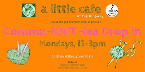 Commu-KNlT-tea meet ups @ Grove Park Community Group