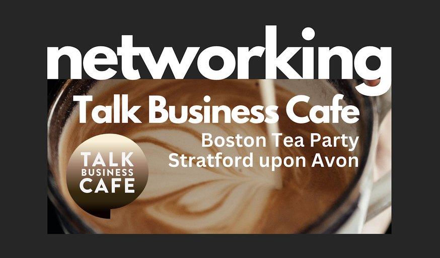 Talk Business Cafe Networking - Stratford upon Avon