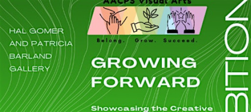 Gallery Reception for Growing Forward: AACPS Visual Arts Seniors Exhibition