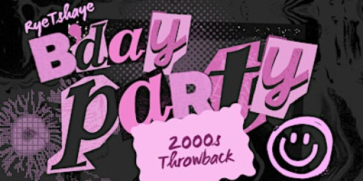 RYETSHAYE’S 2000’S PARTY