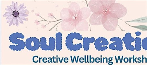 Soul Creations - Creative Wellbeing Workshop