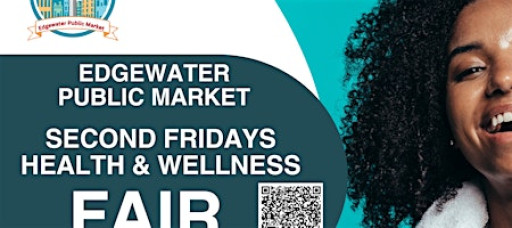 Edgewater Public Market – Second Fridays Health & Wellness Fair
