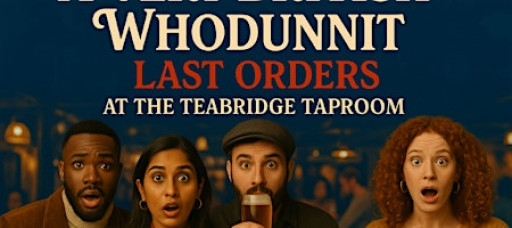 A Very British Whodunnit Last Orders at the Teabridge Taproom