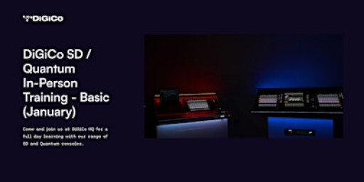 DiGiCo Consoles - Back To Basics Training – January 2026