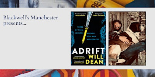 ADRIFT: Will Dean in conversation with Neil McRobert