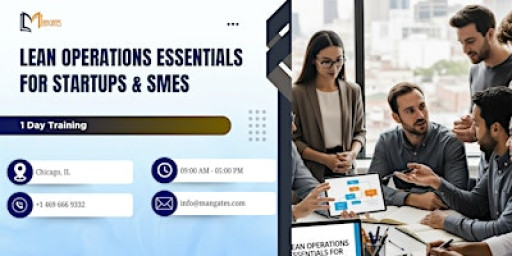 Lean Operations Essentials for Startups & SMEs: 1 Day Training, Chicago, IL