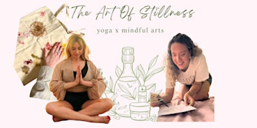 The Art of Stillness - a day of mindful crafting and yoga
