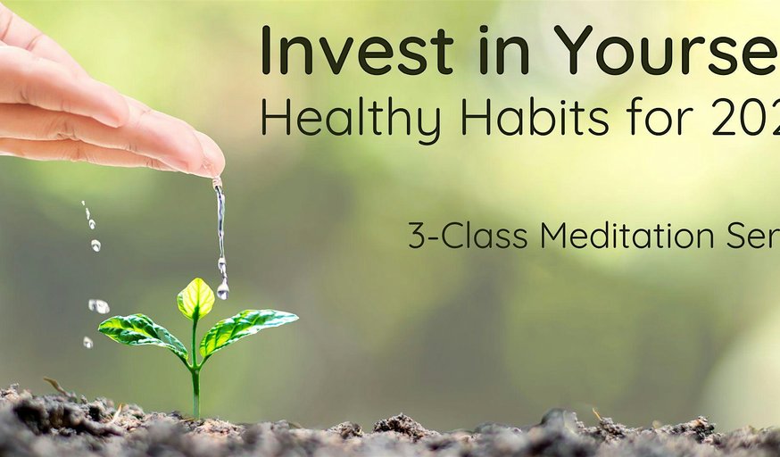 3-Class Meditation Series: Healthy Habits for 2026 (Wed Mornings)